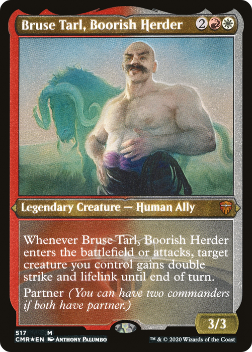 Bruse Tarl, Boorish Herder (CMR-517) - mythic - Etched Foil