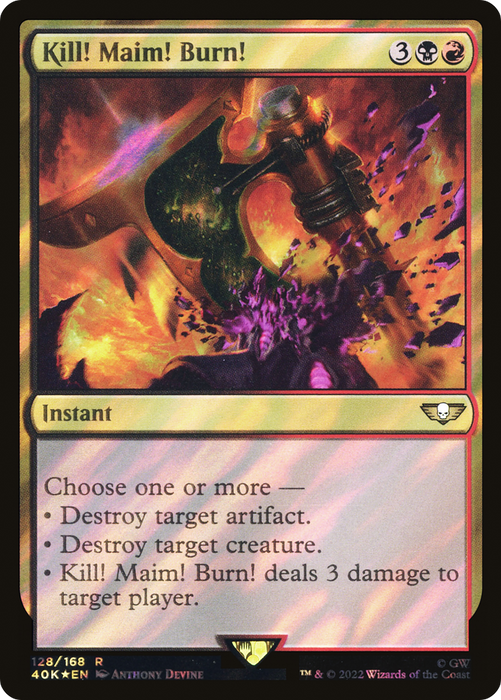 Kill! Maim! Burn! (40K-128★) - rare - Foil