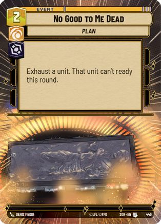 No Good to Me Dead (Hyperspace) (449) - SOR - Uncommon