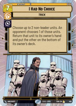 I Had No Choice (Hyperspace) (450) - SOR - Rare - Foil