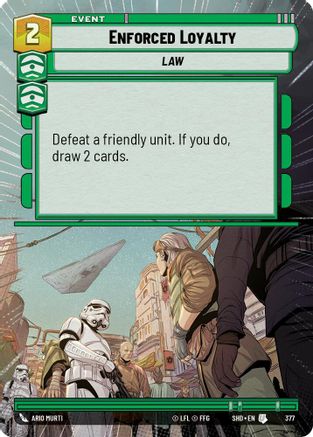 Enforced Loyalty (Hyperspace) (377) - SOTG - Uncommon - Foil