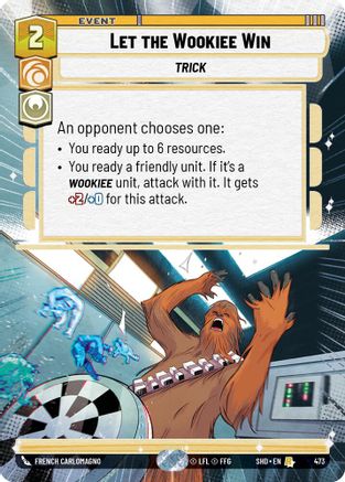 Let the Wookiee Win (Hyperspace) (473) - SOTG - Rare - Foil