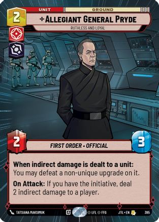 Allegiant General Pryde - Ruthless and Loyal (Hyperspace) (395) - JTL - Rare