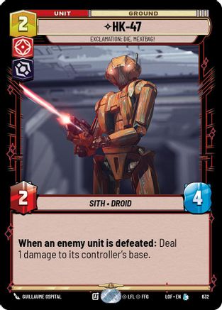 HK-47 - Exclamation: Die, Meatbag! (Foil) (632) - LOTF - Legendary - Foil