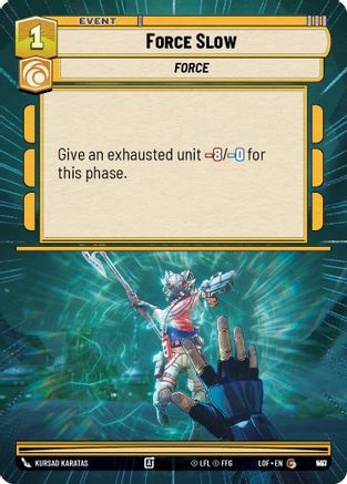 Force Slow (Hyperspace Foil) (957) - LOTF - Common - Foil