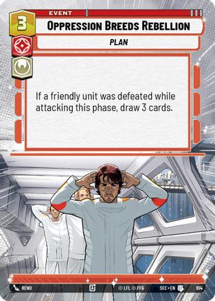 Oppression Breeds Rebellion (Hyperspace Foil) (914) - SOP - Uncommon - Foil