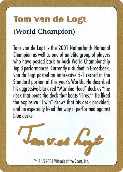 Tom van de Logt Bio (2001) (WCD-TVDL0A) - common