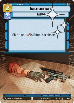 Incapacitate (Hyperspace Foil) (395) - ALT - Common - Foil