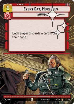 Every Day, More Lies (Hyperspace Foil) (468) - ALT - Common - Foil