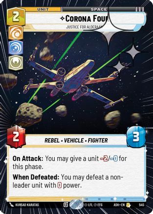 Corona Four - Justice for Alderaan (Hyperspace Foil) (545) - AOTE - Rare - Foil