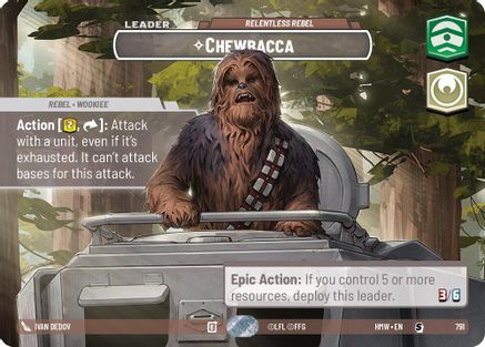 Chewbacca - Relentless Rebel (Showcase) (791) - H - Special - Foil