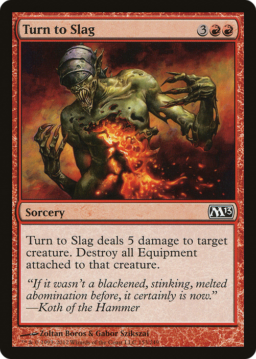 Turn to Slag (M13-153) - common - Foil