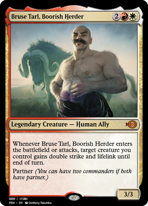 Bruse Tarl, Boorish Herder (PRM-86156) - mythic
