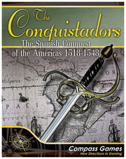 THE CONQUISTADORS: THE SPANISH CONQUEST OF THE AMERICAS 1518-1548