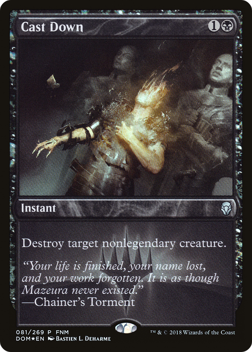 Cast Down (FNM-081) - uncommon - Foil