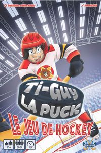 Ti-Guy La Puck: Le Jeu de Hockey (French)