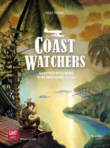 Coast Watchers: Allied Field Intelligence in the South Pacific 1942-1943 (anglais)