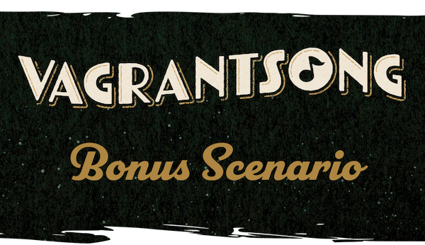 Vagrantsong + Bonus Scenario (anglais)