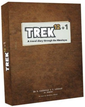 Trek 12+1: A Travel Diary Throught The Himalayas (English)